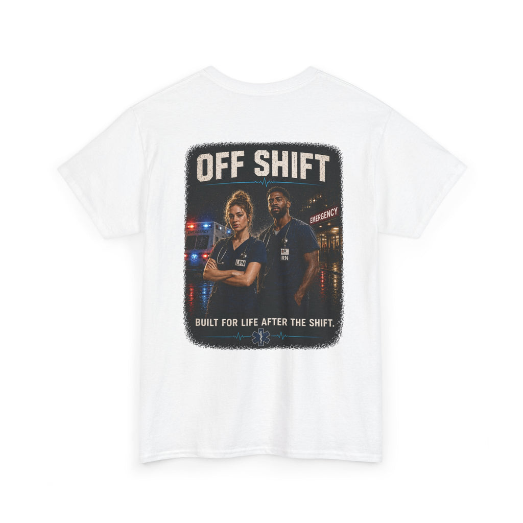 Off Shift T-Shirt — Emergency Workers 'Built for Life After the Shift' Tee