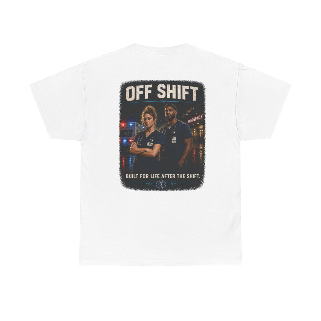 Off Shift T-Shirt — Emergency Workers 'Built for Life After the Shift' Tee