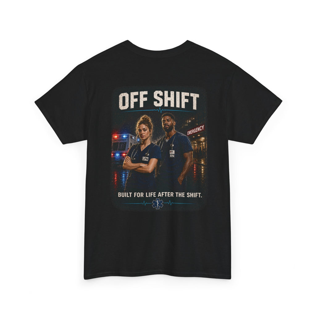 Off Shift T-Shirt — Emergency Workers 'Built for Life After the Shift' Tee