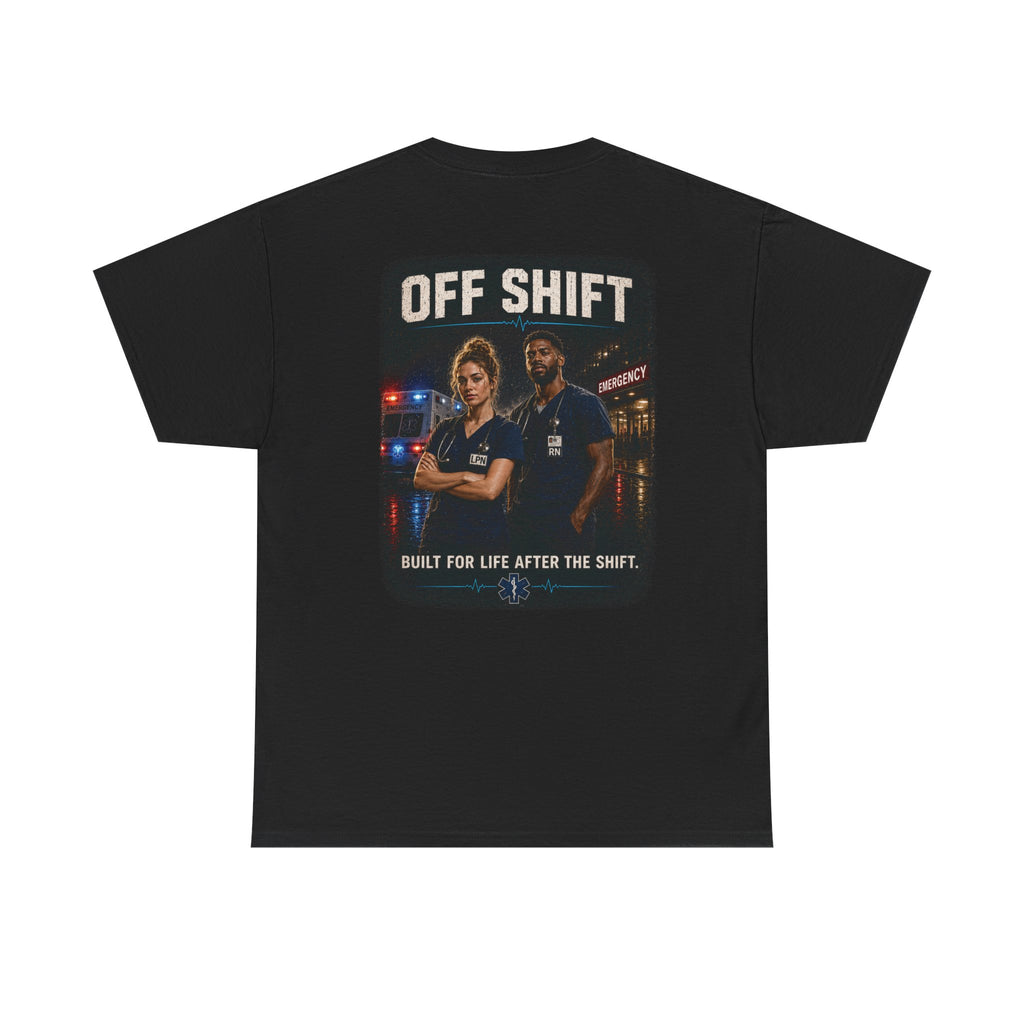 Off Shift T-Shirt — Emergency Workers 'Built for Life After the Shift' Tee