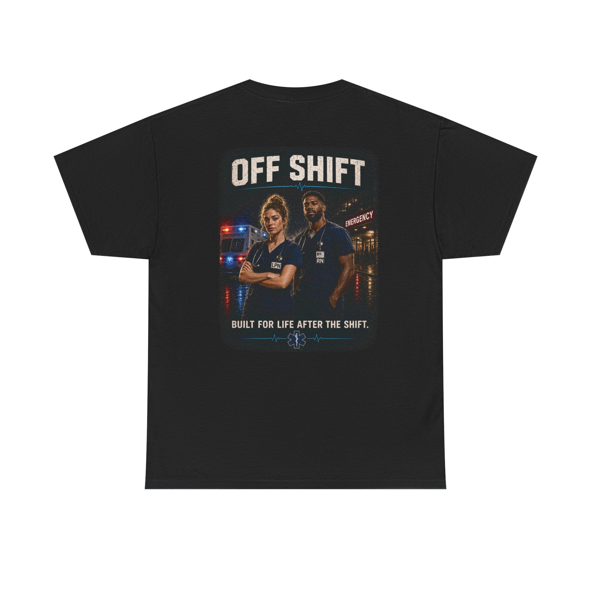 Off Shift T-Shirt — Emergency Workers 'Built for Life After the Shift' Tee