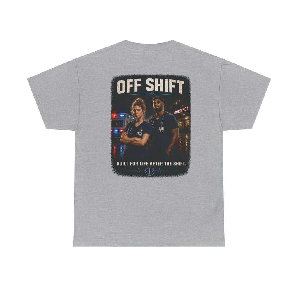 Off Shift T-Shirt — Emergency Workers 'Built for Life After the Shift' Tee