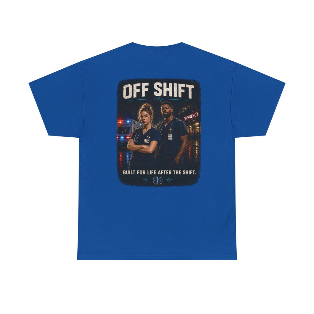 Off Shift T-Shirt — Emergency Workers 'Built for Life After the Shift' Tee