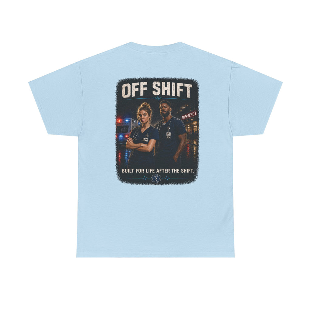 Off Shift T-Shirt — Emergency Workers 'Built for Life After the Shift' Tee