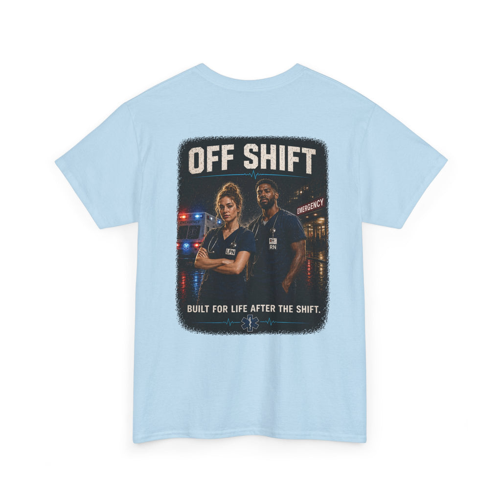 Off Shift T-Shirt — Emergency Workers 'Built for Life After the Shift' Tee