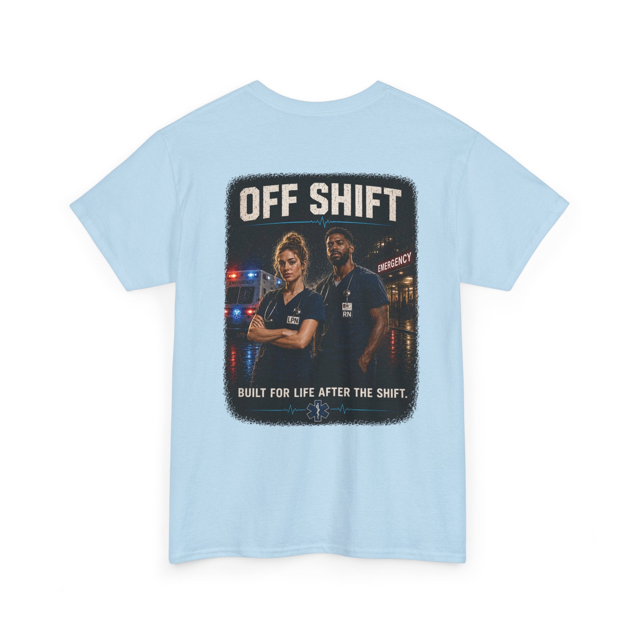 Off Shift T-Shirt — Emergency Workers 'Built for Life After the Shift' Tee